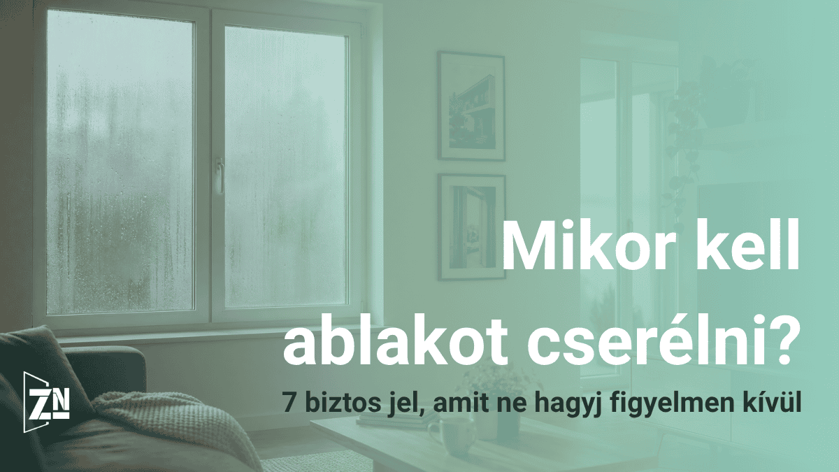 Read more about the article Mikor kell ablakot cserélni? – 7 biztos jel
